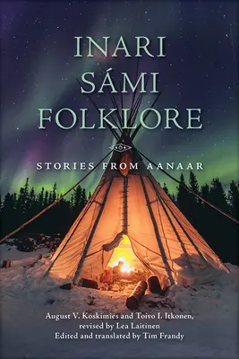 Folclore Inari Smi: Historias de Aanaar - Inari Smi Folklore: Stories from Aanaar