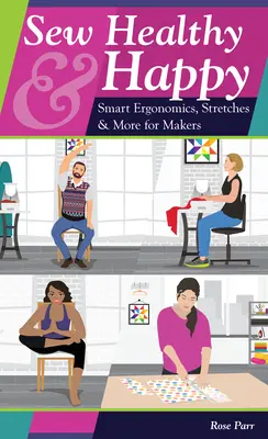 Cose sano y feliz: Ergonomía inteligente, estiramientos y más para fabricantes - Sew Healthy & Happy: Smart Ergonomics, Stretches & More for Makers