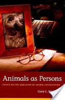 Los animales como personas: Ensayos sobre la abolición de la explotación animal - Animals as Persons: Essays on the Abolition of Animal Exploitation