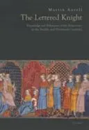 Lettered Knight: Conocimiento y comportamiento aristocrático en los siglos XII y XIII - Lettered Knight: Knowledge and Aristocratic Behaviour in the Twelfth and Thirteenth Centuries