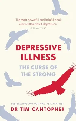 Enfermedad depresiva: La maldición de los fuertes - Depressive Illness: The Curse of the Strong