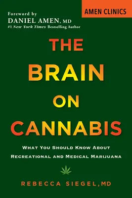 El cerebro sobre el cannabis: Lo que debe saber sobre la marihuana recreativa y medicinal - The Brain on Cannabis: What You Should Know about Recreational and Medical Marijuana