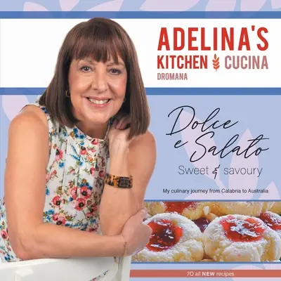 Adelina's Kitchen Dromana: Dolci e Salato / Dulce y Salado - Adelina's Kitchen Dromana: Dolci e Salato / Sweet and Savoury