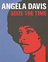 Angela Davis: Aprovecha el tiempo - Angela Davis: Seize the Time