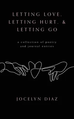 Dejar Amar, Dejar Herir y Dejar Ir - Letting Love, Letting Hurt, & Letting Go