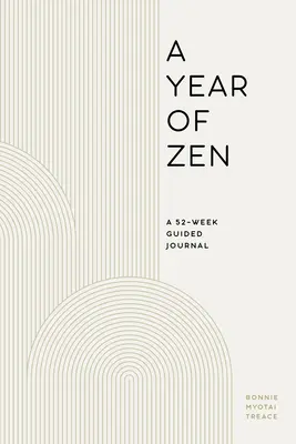 Un año de Zen: Un diario guiado de 52 semanas - A Year of Zen: A 52-Week Guided Journal