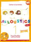 Les Loustics 1: Cahier d'Activits + CD Audio: Les Loustics 1: Cahier d'Activits + CD Audio [Con CD (Audio)] - Les Loustics 1: Cahier d'Activits + CD Audio: Les Loustics 1: Cahier d'Activits + CD Audio [With CD (Audio)]