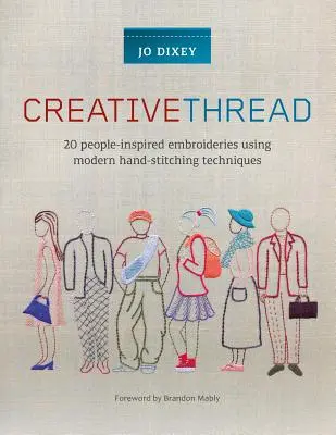 Hilo creativo: 20 bordados inspirados en la gente utilizando técnicas modernas de costura a mano - Creative Thread: 20 People-Inspired Embroideries Using Modern Hand-Stitching Techniques