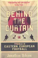 Detrás del telón - El fútbol en Europa del Este - Behind the Curtain - Football in Eastern Europe