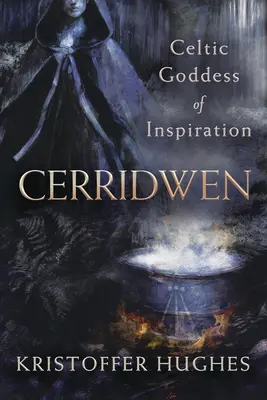 Cerridwen: La Diosa Celta de la Inspiración - Cerridwen: Celtic Goddess of Inspiration