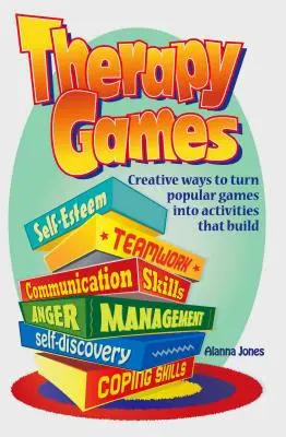 Juegos de terapia: Formas creativas de convertir los juegos populares en actividades que fomenten la autoestima, el trabajo en equipo, las habilidades de comunicación, el control de la ira y la tolerancia. - Therapy Games: Creative Ways to Turn Popular Games Into Activities That Build Self-Esteem, Teamwork, Communication Skills, Anger Mana