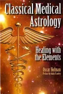 Astrología Médica Clásica - Sanar con los Elementos - Classical Medical Astrology - Healing with the Elements