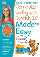 Computer Coding with Scratch 3.0 Made Easy, 7-11 años (Key Stage 2) - Ejercicios de codificación informática para principiantes - Computer Coding with Scratch 3.0 Made Easy, Ages 7-11 (Key Stage 2) - Beginner Level Computer Coding Exercises