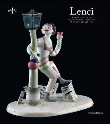 Lenci: Cerámicas de la Colección Giuseppe y Gabriella Ferrero - Lenci: Ceramics from the Giuseppe and Gabriella Ferrero Collection