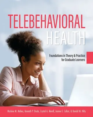 Telebehavioral Health: Fundamentos teóricos y prácticos para estudiantes de posgrado - Telebehavioral Health: Foundations in Theory and Practice for Graduate Learners