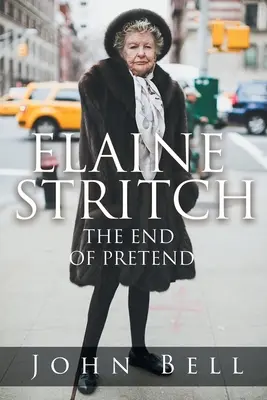 Elaine Stritch The End of Pretend - Elaine Stritch: The End of Pretend