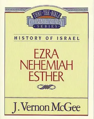 Thru the Bible Vol. 15: Historia de Israel (Esdras/Nehemías/Ester), 15 - Thru the Bible Vol. 15: History of Israel (Ezra/Nehemiah/Esther), 15