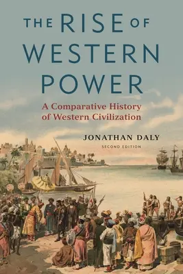 El auge del poder occidental: Historia comparada de la civilización occidental - The Rise of Western Power: A Comparative History of Western Civilization