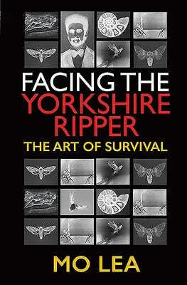 Enfrentarse al Destripador de Yorkshire: El arte de sobrevivir - Facing the Yorkshire Ripper: The Art of Survival