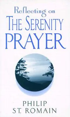 Reflexiones sobre la Oración de la Serenidad - Reflecting on the Serenity Prayer