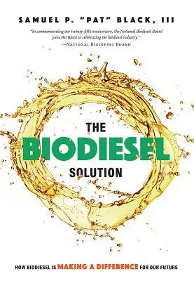 La solución del biodiésel: Cómo el biodiésel está marcando la diferencia para nuestro futuro - The Biodiesel Solution: How Biodiesel Is Making a Difference for Our Future