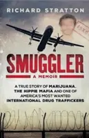 Smuggler - Mi vida como uno de los narcotraficantes internacionales más buscados de Estados Unidos - Smuggler - My Life as One of America's Most Wanted International Drug Traffickers