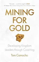 Buscando oro: El desarrollo de líderes del Reino a través del coaching - Mining for Gold: Developing Kingdom Leaders through Coaching