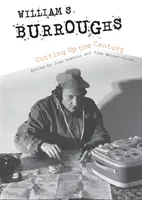 William S. Burroughs Cortando el siglo - William S. Burroughs Cutting Up the Century