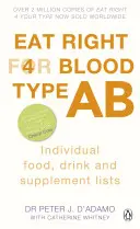 Coma bien para el grupo sanguíneo AB - Maximice su salud con listas individuales de alimentos, bebidas y suplementos para su grupo sanguíneo. - Eat Right for Blood Type AB - Maximise your health with individual food, drink and supplement lists for your blood type