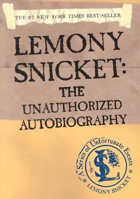 Lemony Snicket La autobiografía no autorizada - Lemony Snicket: The Unauthorized Autobiography