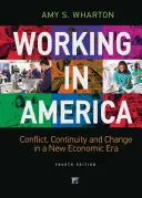 Trabajar en América: Continuidad, conflicto y cambio en una nueva era económica - Working in America: Continuity, Conflict, and Change in a New Economic Era