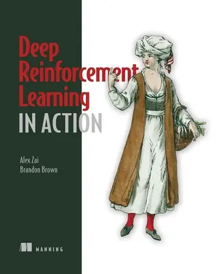 Aprendizaje profundo por refuerzo en acción - Deep Reinforcement Learning in Action