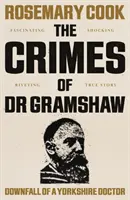 Los crímenes del Dr. Gramshaw - La caída de un médico de Yorkshire - Crimes of Dr Gramshaw - Downfall of a Yorkshire Doctor