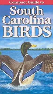 Guía compacta de las aves de Carolina del Sur - Compact Guide to South Carolina Birds