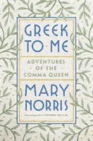 Greek to Me: Adventures of the Comma Queen (en inglés) - Greek to Me: Adventures of the Comma Queen