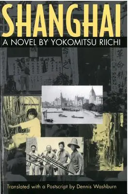 Shanghai, 33: Una novela de Yokomitsu Riichi - Shanghai, 33: A Novel by Yokomitsu Riichi