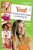 Guía de crecimiento para chicas cristianas - You! a Christian Girl's Guide to Growing Up