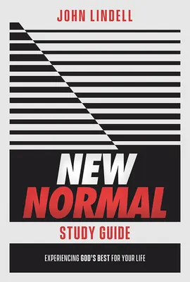 Guía de estudio de la Nueva Normalidad: Experimenta lo mejor de Dios para tu vida - New Normal Study Guide: Experiencing God's Best for Your Life