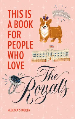 Un libro para los amantes de la realeza - This Is a Book for People Who Love the Royals