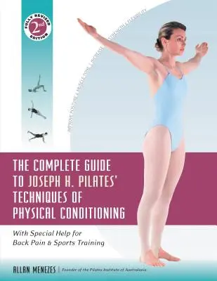 Guía completa de las técnicas de acondicionamiento físico de Joseph H. Pilates: Con ayuda especial para el dolor de espalda y el entrenamiento deportivo - The Complete Guide to Joseph H. Pilates' Techniques of Physical Conditioning: With Special Help for Back Pain and Sports Training