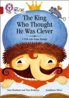 El rey que se creía listo: Un cuento popular de Rusia Banda 14/Ruby - The King Who Thought He Was Clever: A Folk Tale from Russia: Band 14/Ruby