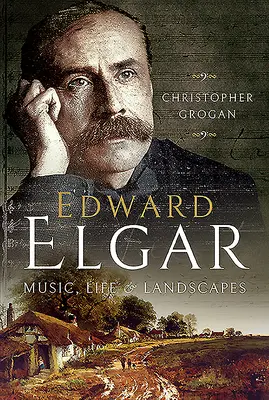 Edward Elgar: Música, vida y paisajes - Edward Elgar: Music, Life and Landscapes