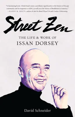 Zen callejero: Vida y obra de Issan Dorsey - Street Zen: The Life and Work of Issan Dorsey