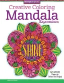 Expresiones de mandala: Páginas de actividades artísticas para relajarse y disfrutar - Mandala Expressions: Art Activity Pages to Relax and Enjoy!