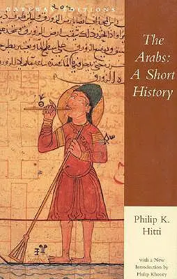 Los árabes: Breve historia de los árabes - The Arabs: A Short History