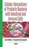 Interacciones celulares de las bacterias probióticas con las células intestinales e inmunitarias - Cellular Interactions of Probiotic Bacteria with Intestinal & Immune Cells