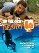 Los 60 mortales de Steve Backshall - Steve Backshall's Deadly 60