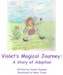 Violets Magical Journey - Una historia de adopción - Violets Magical Journey - A Story of Adoption