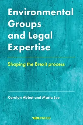 Grupos ecologistas y expertos jurídicos: La configuración del proceso del Brexit - Environmental Groups and Legal Expertise: Shaping the Brexit Process