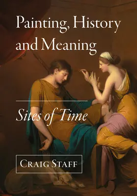 Pintura, historia y significado: Lugares del tiempo - Painting, History and Meaning: Sites of Time